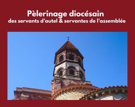 Pèlerinage diocésain des servants & servantes